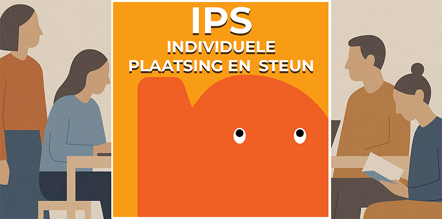 IPS – Individuele Plaatsing en Steun